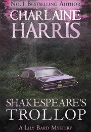 Shakespeare's Trollop (Charlaine Harris)