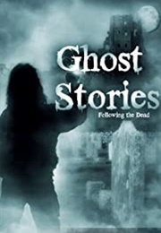 Ghost Stories: Following the Dead (2011)