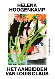 Het Aanbidden Van Louis Claus (Helena Hogenkamp)