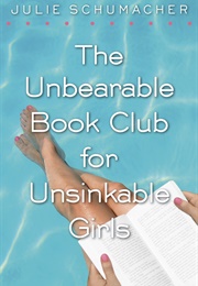 The Unbearable Book Club for Unsinkable Girls (Julie Schumacher)