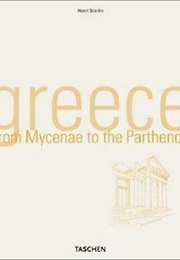 Greece: From Mycenae to the Parthenon (Stierlin, H.)