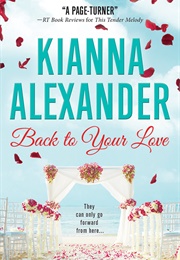 Back to Your Love (Kianna Alexander)