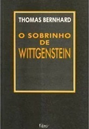 O Sobrinho De Wittgenstein (Thomas Bernard)