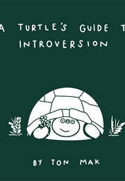 A Turtle's Guide to Introversion (Ton Mak)
