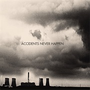 Accidents Never Happen - Accidents Never Happen