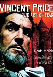 Vincent Price: The Art of Fear (Denis Meikle)