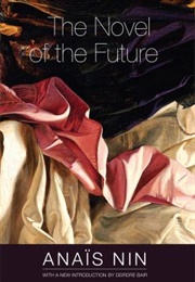 The Novel of the Future (Anaïs Nin)