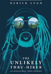 The Unlikely Thru-Hiker (Derick Lugo)