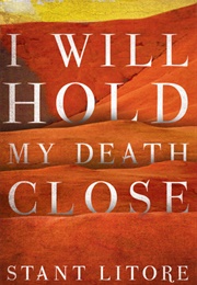 I Will Hold My Death Close (Stant Litore)