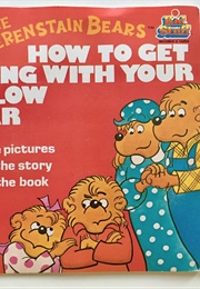 Berenstain Bears: How to Get Along With Your Fellow Bear (Stan and Jan Berenstain)