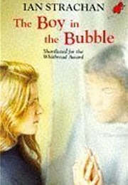 The Boy in the Bubble (Ian Strachan)