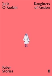 Daughters of Passion (Julia O'faolain)