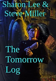 The Tomorrow Log (Sharon Lee & Steve Miller)