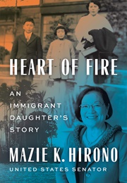 Heart of Fire: An Immigrant Daughter's Story (Mazie K. Hirono)