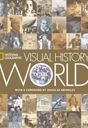 National Geographic's Visual History of the World (National Geographic)