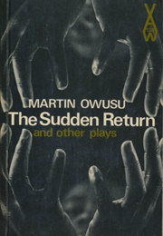 The Sudden Return, and Other Plays (Martin Owusu)