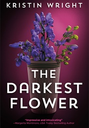 The Darkest Flower (Kristin Wright)