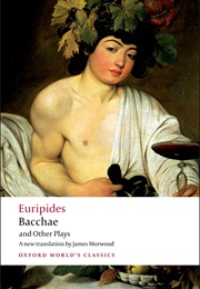 Bacchae and Other Plays (Euripides)
