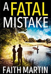 A Fatal Mistake (Faith Martin)