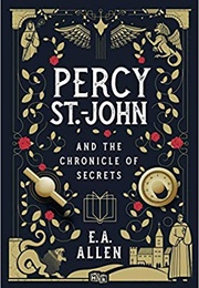 Percy St. John and the Chronicle of Secrets (E.A. Allen)