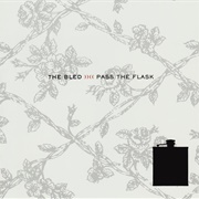 The Bled - Pass the Flask