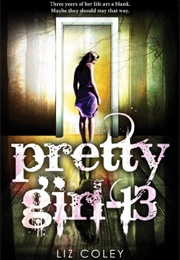 Pretty Girl-13 (Liz Coley)