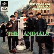 We've Gotta Get Out of This Place - The Animals