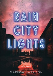 Rain City Lights (Marissa Harrison)