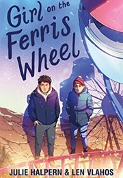 Girl on the Ferris Wheel (Julie Halpern & Len Vlahos)