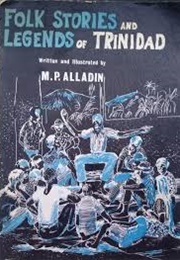 Folk Stories & Legends of Trinidad (M. P. Alladin)