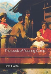 The Luck of Roaring Camp (Bret Harte)