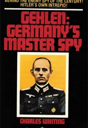 Gehlen: Germany's Master Spy (Charles Whiting)