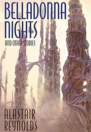 Belladonna Nights and Other Stories (Alastair Reynolds)