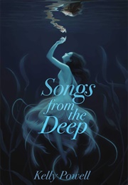 Songs From the Deep (Kelly Powell)