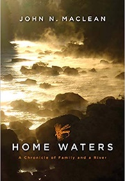 Home Waters (John N. MacLean)