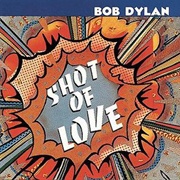 Bob Dylan - Shot of Love