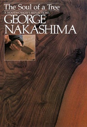 The Soul of a Tree (George Nakashima)