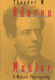 Mahler: A Musical Physiognomy (Theodor W. Adorno)