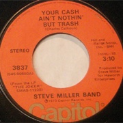 Steve Miller Band - Your Cash Ain't Nothin' but Trash (1973)