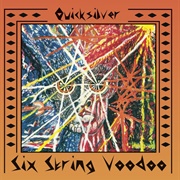 Six String Voodoo (Quicksilver Messenger Service, 2008)