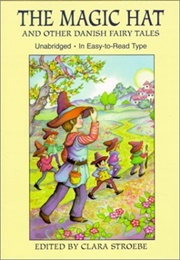 The Magic Hat and Other Danish Fairy Tales (Clara Stroebe (Ed.))