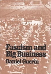 Fascism and Big Businesses (Daniel Guerin)