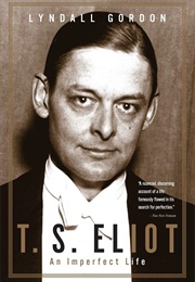 T.S. Eliot: An Imperfect Life (Lyndall Gordon)