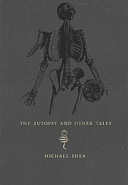 The Autopsy (Michael Shea)