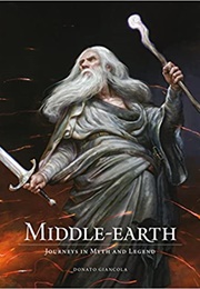 Middle-Earth: Journeys in Myth and Legend (Donato Giancola)