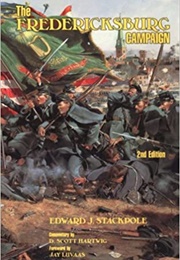 The Fredericksburg Campaign: Drama on the Rappahannock (Edward J. Stackpole)