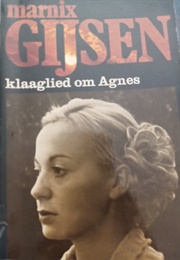 Klaaglied Om Agnes (Marnix Gijsen)