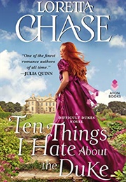 Ten Things I Hate About the Duke (Loretta Chase)