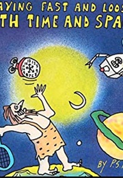 Playing Fast and Loose With Time and Space (P.S. Mueller)