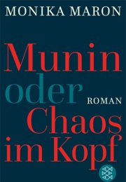 Munin Oder Chaos Im Kopf (Monika Maron)